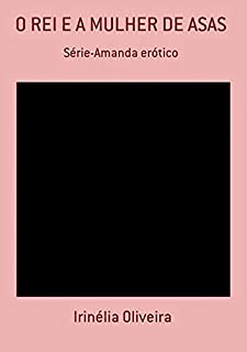 Livro O Rei E A Mulher De Asas