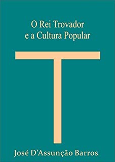 Livro O Rei Trovador e a Cultura Popular