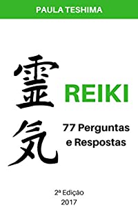 Livro Reiki - 77 Perguntas e Respostas: A Verdade que Ninguém Te Conta