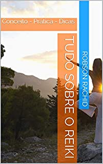 Livro Tudo sobre o Reiki: Conceito - Prática - Dicas