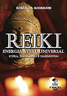 REIKI - ENERGIA VITAL UNIVERSAL (Cura, Equilíbrio e Harmonia)