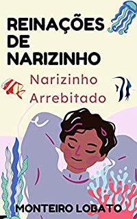 Livro Reinações de Narizinho: Narizinho Arrebitado