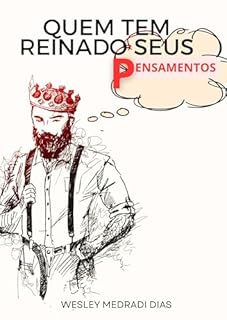 QUEM TEM REINADO SEUS PENSAMENTOS
