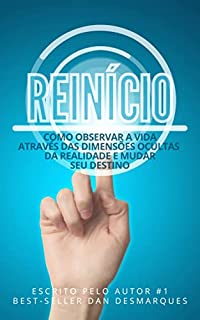 Livro Reinício: Como Observar a Vida Através das Dimensões Ocultas da Realidade e Mudar Seu Destino