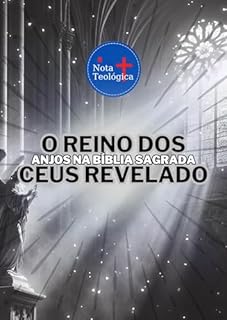 Livro O Reino dos Céus Revelado: Anjos na Bíblia Sagrada