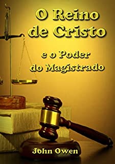 Livro O Reino De Cristo E O Poder Do Magistrado