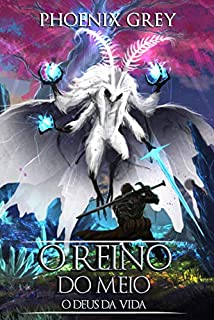 Livro O Reino do Meio: O Deus da Vida