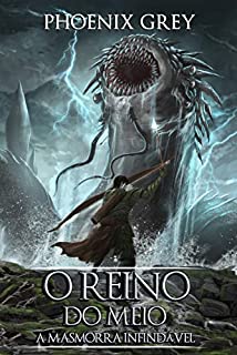 Livro O Reino do Meio: A Masmorra Infindável
