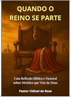 Livro QUANDO O REINO SE PARTE: Uma Reflexão Bíblica e Pastoral sobre Divisões que Vêm de Deus
