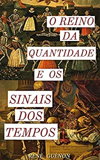 Livro O Reino da Quantidade e os Sinais dos Tempos
