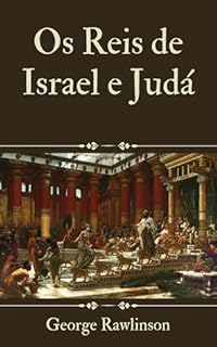 Os Reis de Israel e Judá