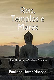 Livro Reis, Templos e Mares: Uma História do Sudeste Asiático