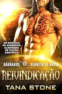 Livro Reivindicação: Um Romance de Guerreiro Alienígena de Ficção Científica (Bárbaros do Planeta de Areia Livro 6)