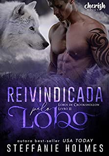 Livro Reivindicada pelo Lobo (Lobos de Crookshollow Livro 2)