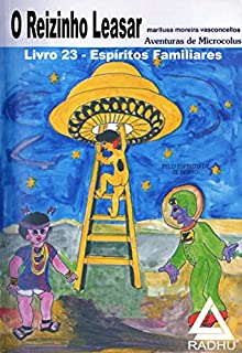 Livro O Reizinho Leasar -: Espíritos familiares (Coleção Microcólus Livro 23)