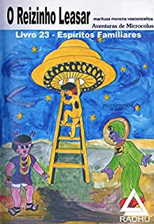 O Reizinho Leasar -: Espíritos familiares (Coleção Microcólus Livro 23)