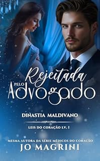 Livro REJEITADA PELO ADVOGADO: DINASTIA MALDIVANO (LEIS DO CORAÇÃO Livro 1)