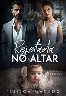 Rejeitada no altar (San Rose Hospital Livro 1)