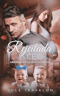 Livro REJEITADA PELO CEO: Grávida dos Filhos do Grego