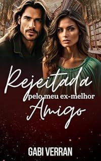 Livro Rejeitada pelo meu ex-melhor amigo