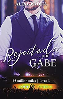 Rejeitada... por Gabe (93 million miles Livro 3)