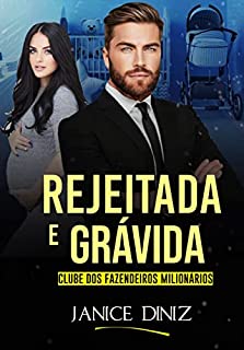 Livro Rejeitada e Grávida (Clube dos Fazendeiros Milionários)