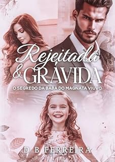 Livro Rejeitada e grávida: O segredo da babá do magnata viúvo (Amores Improváveis Livro 1)