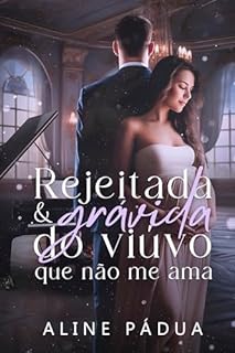 Livro Rejeitada & Grávida DO VIÚVO QUE NÃO ME AMA