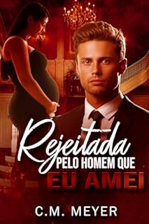 Livro Rejeitada Pelo Homem Que Eu Amei
