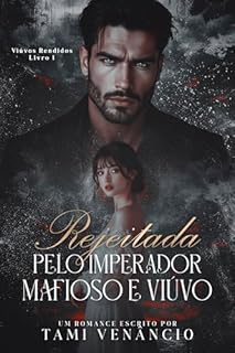 Livro Rejeitada pelo Imperador Mafioso e Viúvo