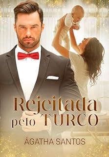 Livro Rejeitada Pelo Turco (Homens Turcos Livro 2)