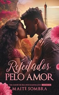 Livro REJEITADOS PELO AMOR: um clichê do dia dos namorados - 4