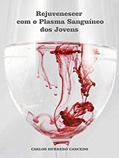 Livro Rejuvenescer com o Plasma Sanguíneo dos Jovens