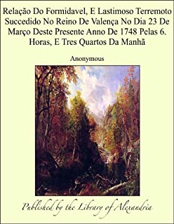 Livro RelaÁ¦Á¢o Do Formidavel, E Lastimoso Terremoto Succedido No Reino De ValenÁ¦a No Dia 23 De MarÁ¦o Deste Presente ... 6. Horas, E Tres Quartos Da ManhÁ¢