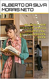 Livro RELAÇÃO ENTRE COMPROMETIMENTO; LEITURA E MAL-ESTAR EDUCACIONAL E SOCIAL (EDUCAÇÃO Livro 1)