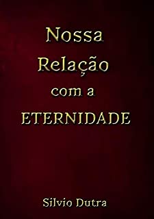 Livro Nossa Relação Com A  Eternidade