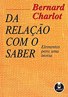 Livro Da Relação com o Saber: Elementos para uma teoria