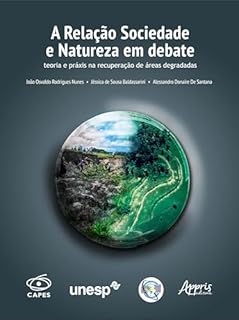 A Relação Sociedade e Natureza em Debate: Teoria e Práxis na Recuperação de Áreas Degradadas