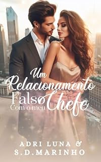 Um Relacionamento Falso Com o Meu Chefe