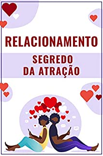Livro RELACIONAMENTO: O Segredo da Atração