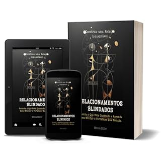 Livro RELACIONAMENTOS BLINDADOS: Construa uma Relação Inquebrável.
