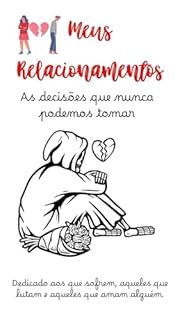 Livro Meus Relacionamentos: As decisões que nunca podemos tomar