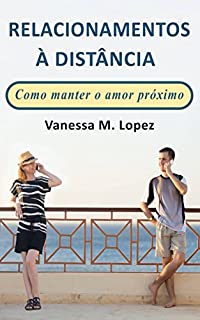 Relacionamentos à Distância: Como manter o amor próximo