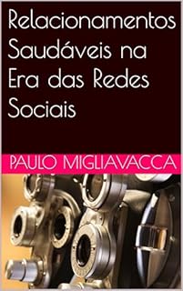 Livro Relacionamentos Saudáveis na Era das Redes Sociais
