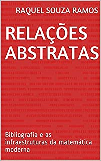 Livro Relações abstratas: Bibliografia e as infraestruturas da matemática moderna