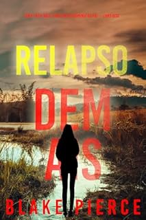 Livro Relapso Demais (Série Faith Bold: Thriller de Suspense do FBI — Livro Oito) (Série Faith Bold: Suspense de FBI 8)