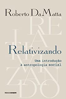 Livro Relativizando: Uma Introdução à Antropologia Social