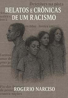 Relatos E Cronicas De Um Racismo