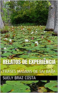 Livro RELATOS DE EXPERIÊNCIA: FRASES MAGNAS DE SAI BABA (1)