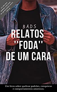 Livro Relatos FODA de um cara: Guía de conquistas para homens. (Liberdade Emocional para Homens Livro 1)